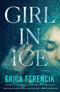 Bild vom Artikel Girl in Ice vom Autor Erica Ferencik