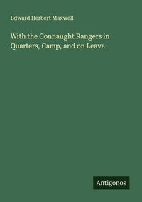 Produktbild: With the Connaught Rangers in Quarters, Camp, and on Leave