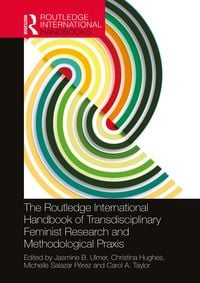 Produktbild: The Routledge International Handbook of Transdisciplinary Feminist Research and Methodological Praxis