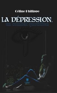 Produktbild: La d&eacute;pression, un combat quotidien