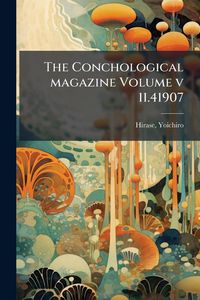 Produktbild: The Conchological magazine Volume v 11.41907