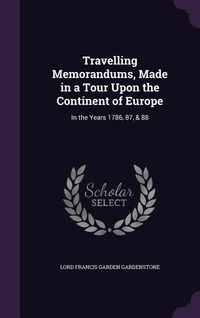 Produktbild: Travelling Memorandums, Made in a Tour Upon the Continent of Europe