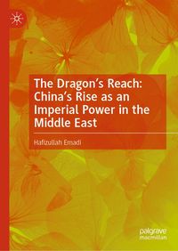 Produktbild: The Dragon's Reach: China's Rise as an Imperial Power in the Middle East