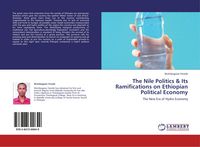Produktbild: The Nile Politics & Its Ramifications on Ethiopian Political Economy