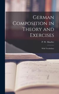 Produktbild: German Composition in Theory and Exercises [microform]: With Vocabulary
