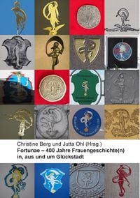 Produktbild: Fortunae - 400 Jahre Frauengeschichte(n) in, aus und um Gl&uuml;ckstadt