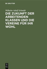 Produktbild: Die Zukunft der arbeitenden Klassen und die Vereine f&uuml;r ihr Wohl