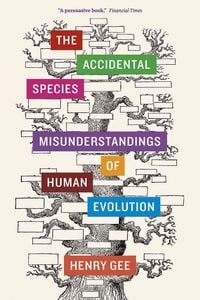 Produktbild: The Accidental Species - Misunderstandings of Human Evolution