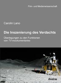 Produktbild: Die Inszenierung des Verdachts - &Uuml;berlegungen zu den Funktionen von TV-mockumentaries