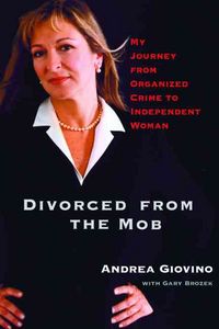 Produktbild: Divorced from the Mob: My Journey from Organized Crime to Independent Woman
