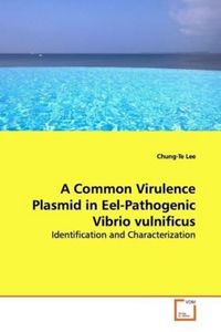 Produktbild: Lee, C: A Common Virulence Plasmid in Eel-Pathogenic Vibrio