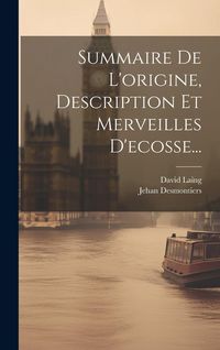 Produktbild: Summaire De L'origine, Description Et Merveilles D'ecosse...
