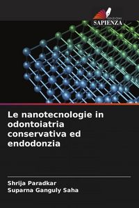 Produktbild: Le nanotecnologie in odontoiatria conservativa ed endodonzia