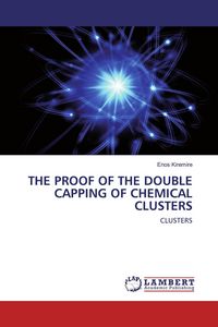 Produktbild: THE PROOF OF THE DOUBLE CAPPING OF CHEMICAL CLUSTERS