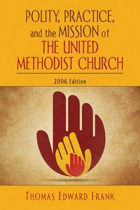Produktbild: Polity, Practice, and the Mission of The United Methodist Church