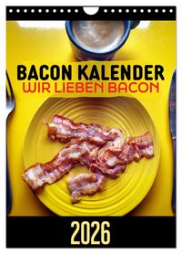 Produktbild: Bacon Kalender - Wir lieben Bacon (Wandkalender 2026 DIN A4 hoch), CALVENDO Monatskalender