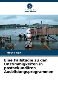 Produktbild: Eine Fallstudie zu den Unstimmigkeiten in postsekund&auml;ren Ausbildungsprogrammen
