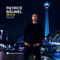 Produktbild: Global Underground #42:Patrice B&auml;umel - Berlin