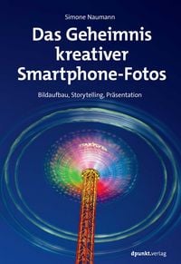 Produktbild: Das Geheimnis kreativer Smartphone-Fotos