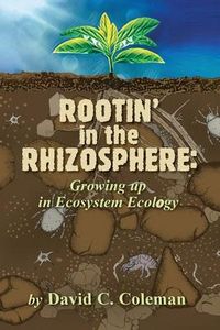 Produktbild: Rootin' in the Rhizosphere: Growing up in Ecosystem Ecology
