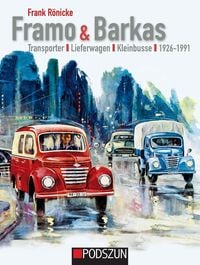 Bild vom Artikel Framo & Barkas: Transporter, Lieferwagen, Kleinbusse 1926 bis 1991 vom Autor Frank Rönicke