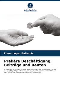 Produktbild: Prek&auml;re Besch&auml;ftigung, Beitr&auml;ge und Renten