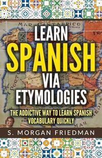 Produktbild: Friedman, S: Learn Spanish via Etymologies