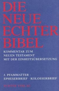 Produktbild: Die Neue Echter-Bibel. Kommentar / Kommentar zum Neuen Testament mit Einheits&uuml;bersetzung. Gesamtausgabe / Epheserbrief /Kolosserbrief