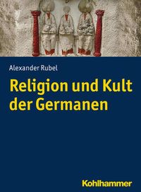 Bild vom Artikel Religion und Kult der Germanen vom Autor Alexander Rubel