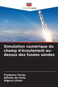 Produktbild: Simulation num&eacute;rique du champ d'&eacute;coulement au-dessus des fus&eacute;es sondes