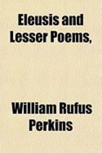 Produktbild: Eleusis and Lesser Poems,