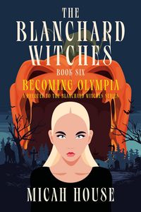 Produktbild: Becoming Olympia (The Blanchard Witches, #6)