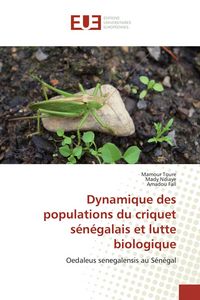 Produktbild: Dynamique des populations du criquet s&eacute;n&eacute;galais et lutte biologique