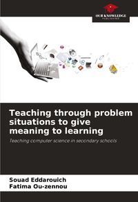 Produktbild: Teaching through problem situations to give meaning to learning