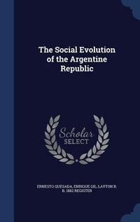Produktbild: The Social Evolution of the Argentine Republic