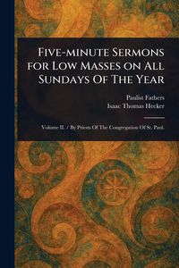 Produktbild: Five-minute Sermons for Low Masses on All Sundays Of The Year