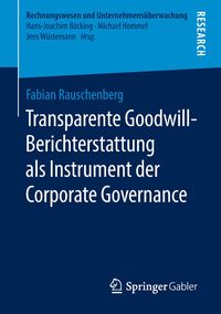 Bild vom Artikel Transparente Goodwill-Berichterstattung als Instrument der Corporate Governance vom Autor Fabian Rauschenberg