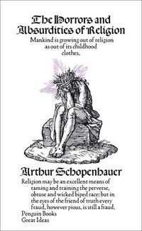 Bild vom Artikel The Horrors and Absurdities of Religion vom Autor Arthur Schopenhauer