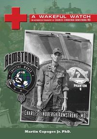 Produktbild: A Wakeful Watch: The Authorized Biography of Charles Lindbergh Armstrong MD