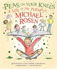 Produktbild: Peas on Your Knees: A Life in the Poems of Michael Rosen