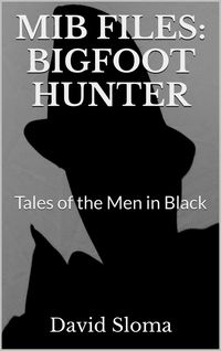 Produktbild: Mib Files: Bigfoot Hunter - Tales Of The Men In Black (MIB Files - Tales of the Men In Black, #6)
