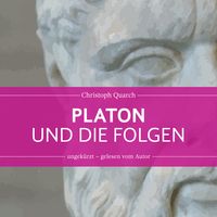 Bild vom Artikel Platon und die Folgen vom Autor Christoph Quarch