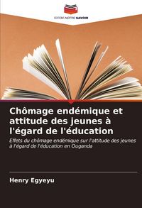 Produktbild: Ch&ocirc;mage end&eacute;mique et attitude des jeunes &agrave; l'&eacute;gard de l'&eacute;ducation
