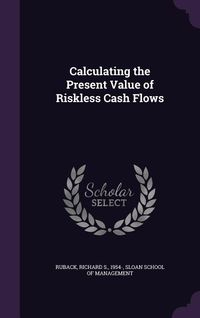 Produktbild: Calculating the Present Value of Riskless Cash Flows