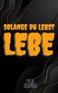 Produktbild: Solange Du lebst - LEBE