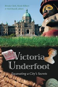 Produktbild: Victoria Underfoot: Excavating a City's Secrets