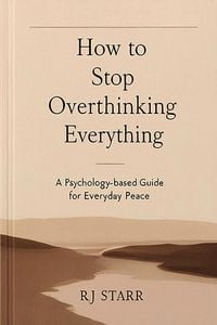 Produktbild: How to Stop Overthinking Everything