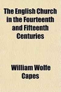 Produktbild: The English Church in the Fourteenth and Fifteenth Centuries