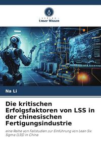 Produktbild: Die kritischen Erfolgsfaktoren von LSS in der chinesischen Fertigungsindustrie