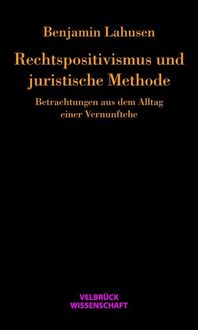 Bild vom Artikel Rechtspositivismus und juristische Methode vom Autor Benjamin Lahusen